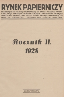 Rynek Papierniczy : niezależny organ fachowy i propagandowy dla handlu i przemysłu papierniczego, artyk. piśmiennych i urządzeń biurowych-zabawkarstwa-przemysłu i handlu tapeciarskiego oraz wszelkich gałęzi przemysłu przerabiającego papier jak : introligatorni -kartoniarni oraz przemysłu graficznego. R.2, 1928, Spis rzeczy