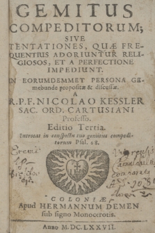 Gemitus Compeditorum; Sive Tentationes, Quæ Frequentius Adoriuntur Religiosos, Et A Perfectione Impediunt