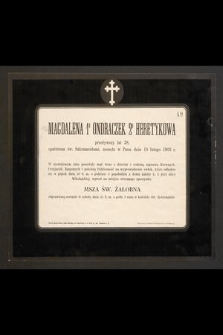 Magdalena 1° Ondraczek 2° Heretykowa przeżywszy lat 38, [...] zasnęła w Panu dnia 18 lutego 1903 r.