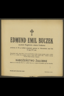 Edmund Emil Buczek asystent Magistratu miasta Krakowa przeżywszy lat 28, [...], zmarł dnia 25 maja 1917 roku