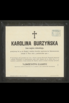 Karolina Burzyńska żona majstra stolarskiego, przeżywszy lat 42, [...], zasnęła w Panu dnia 5 października 1902 r.
