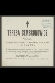 Teresa Cembronowicz wdowa przeżywszy lat 60 [...] zasnęła w Panu dnia 25 lutego 1903 r.