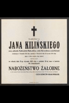 Za spokój duszy ś. p. Jana Kilińskiego [...] odprawione zostanie we wtorek dnia 31 stycznia 1933 roku o godzinie 10 rano w kościele OO. Dominikanów nabożeństwo żałobne [...]