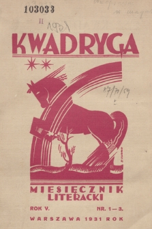 Kwadryga : czasopismo literackie. R. 5, 1931, nr 1-3