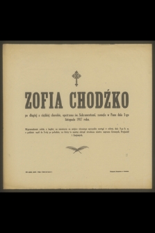 Zofia Chodźko [..] zasnęła w Panu dnia 1-go listopada 1917 roku
