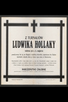 Ludwika z Turnauów Hollaky : wdowa po c. k. majorze [...] zmarła dnia 31 lipca 1912 roku w Krakowie