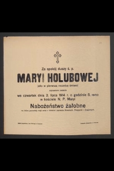 Za spokój duszy ś. p. Maryi Holubowej jako w pierwszą rocznicę śmierci odprawione zostanie we czwartek dnia 2. lipca 1914 r. [...] Nabożeństwo żałobne [...]