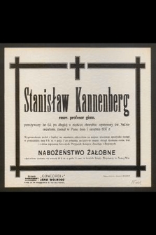Stanisław Kannenberg emer. profesor gimn., przeżywszy lat 64, [...] zasnął w Panu dnia 7 sierpnia 1937 r. [...]