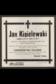 Jan Kisielewski, redaktor „I. K. C.”, oficer rezerwy W. P. [...] zasnął w Panu dnia 13 września 1937 roku [...]