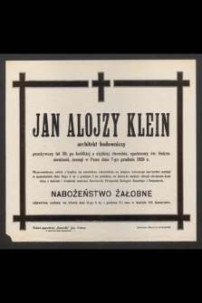 Jan Alojzy Klein, architekt budowniczy [...] zasnął w Panu dnia 7-go grudnia 1928 r. [...]