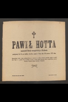 Paweł Hotta : nauczyciel Szkoły ewangielickiej [!] w Krakowie [...] zasnął w Panu dnia 30 czerwca 1917 roku