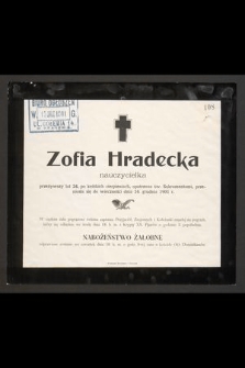 Zofia Hradecka : nauczycielka [...] przeniosła się do wieczności dnia 16. grudnia 1901 r.