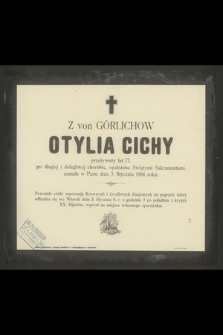 Z von Görlichow Otylia Cichy przeżywszy lat 77 [...] zasnęła w Panu dnia 3. Stycznia 1904 roku