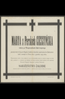 Marya z Perskich Cieszyńska wdowa po Wiceprezydencie Sądu krajowego przeżywszy lat 59 [...] zasnęła w Panu dnia 1 grudnia 1913 roku