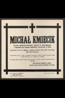 Michał Kmiecik [...] zmarł dnia 17 lutego 1929 roku w Krakowie [...]