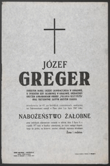 Józef Greger dyrektor okręg. urzędu likwidacyjnego w Krakowie, b. dyrektor Izby Skarbowej w Krakowie [...] zasnął w Panu dnia 2-go lipca 1947 roku
