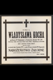 Za duszę ś. p. Władysława Kocha [...] jako w pierwszą rocznicę śmierci odprawione zostanie we wtorek 6 kwietnia 1937 r. o godz. 10 rano w kościele OO. Kapucynów nabożeństwo żałobne [...]