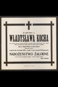 Za duszę ś. p. Władysława Kocha [...] jako w drugą bolesną rocznicę śmierci odprawione zostanie w piątek 1 kwietnia 1938 r. o godz. 9 rano w kościele OO. Kapucynów nabożeństwo żałobne [...]