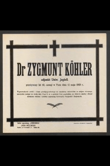 Dr Zygmunt Köhler [...] zasnął w Panu dnia 12 maja 1929 r. [...]