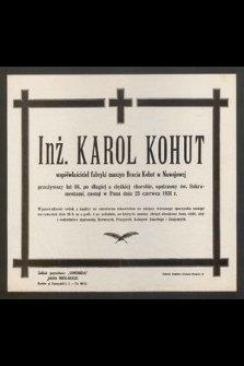 Inż. Karol Kohut [...] zasnął w Panu dnia 23 czerwca 1931 r. [...]