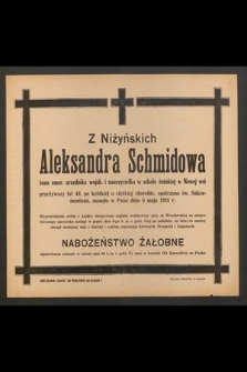 Z Niżyńskich Aleksandra Schmidowa [...] przeżywszy lat 49 [...] zasnęła w Panu dnia 6 maja 1924 r. [...]