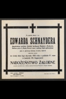 Za spokój duszy ś. p. Edwarda Schnaydera [...] jako w pierwszą bolesną rocznicę śmierci zostanie odprawione we środę 4-go stycznia 1933 [...]