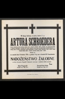 W drugą bolesną rocznicę śmierci ś. p. Artura Schroedera [...] odbędzie się we czwartek dnia 16 kwietnia 1936 r. [...] nabożeństwo żałobne [...]