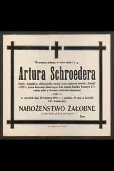 W czwartą bolesną rocznicę śmierci ś. p. Artura Schroedera [...] odbędzie się w czwartek dnia 28 kwietnia 1938 r. [...] nabożeństwo żałobne [...]