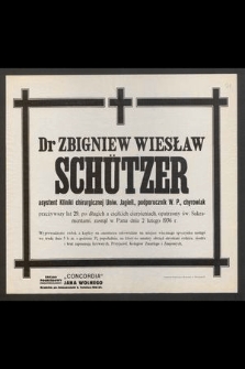 Dr Zbigniew Wiesław Schützer [...] przeżywszy lat 29 [...] zasnął w Panu dnia 2 lutego 1936 r. [...]