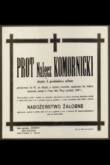 Prot Nałęcz Komornicki [...] zasnął w Panu dnia 20-go grudnia 1928 r. [...]