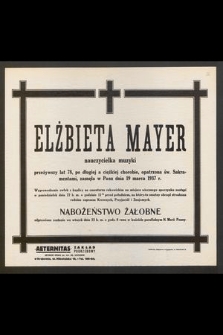 Elżbieta Mayer nauczycielka muzyki [...] zasnęła w Panu dnia 19 marca 1937 r.