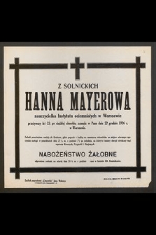 Hanna Mayerowa z Solnickich nauczycielka Instytutu ociemniałych w Warszawie [...] zasnęła w Panu dnia 22 grudnia 1926 r.