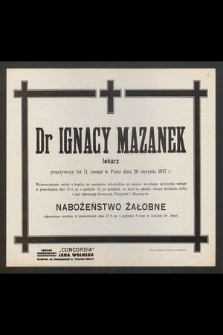 Dr Ignacy Mazanek lekarz [...] zasnął w Panu dnia 20 sierpnia 1937 r.