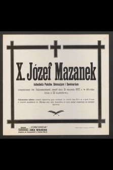X. Józef Mazanek katecheta Państw. Gimnazjum i Seminarium [...] zmarł dnia 21 sierpnia 1937 r. [...]