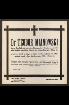 Dr Teodor Mianowski doktor filozofji, literat [...] zasnął w Panu dnia 2-go marca 1932 r. w Krakowie