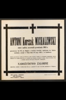 Antoni Korczak Michalewski emer. sędzie, uczestnik powstania 1863 r. [...] zasnął w Panu dnia 20 maja 1930 r. w Samborze