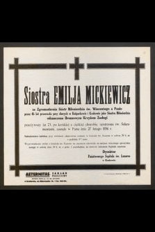 Siostra Emilja Mickiewicz ze Zgromadzenia Sióstr Miłosierdzia św. Wincentego a Paulo [...] zasnęła w Panu dnia 27 lutego 1936 r.
