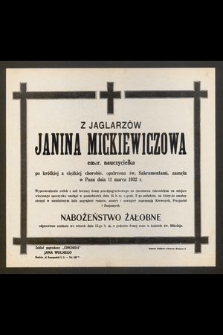 Janina Mickiewiczowa z Jaglarzów emer. nauczycielka [...] zasnęła w Panu dnia 11 marca 1932 r.