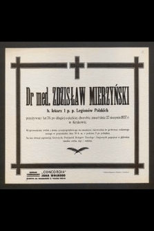 Dr med. Zdzisław Mierzyński b. lekarz 1 p. p. Legionów Polskich [...] znarł dnia 27 sierpnia 1937 r. w Krakowie