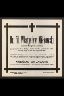 Dr. fil. Władysław Miłkowski właściciel Księgarni Katolickiej [...] zasnął w Panu dnia 4 grudnia 1928 r.