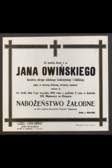 Za spokój ś. p. Jana Owińskiego : kuratora [...] jako w trzecią bolesną rocznicę śmierci odbędzie się [...] 9-go września 1936 roku [...] Nabożeństwo Żałobne [...]