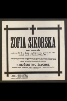 Zofia Sikorska [...] przeżywszy lat 75 [...] zasnęła w Panu dnia 17 lipca 1937 r. [...]