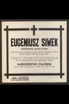 Eugeniusz Siwek [...] przeżywszy lat 45 [...] zasnął w Panu dnia 14 lutego 1938 r. [...]