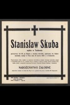Stanisław Skuba [...] przeżywszy lat 48 [...] zasnął w Panu dnia 20 marca 1930 r. [...]