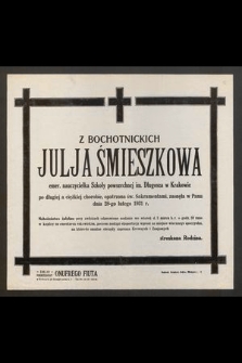Z Bochotnickich Julja Śmieszkowa [...] zasnęła w Panu dnia 28-go lutego 1931 r. [...]