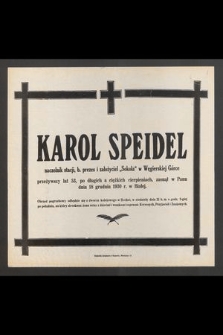 Karol Speidel [...] przeżywszy lat 53 [...] zasnął w Panu dnia 18 grudnia 1930 r. [...]