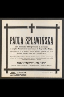 Paula Spławińska [...] przeżywszy lat 77 [...] zasnęła w Panu dnia 9 kwietnia 1937 r. [...]