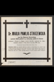 Dr. Marja Pawlik-Starzewska [...] zasnęła w Panu dnia 11 stycznia 1936 r. [...]