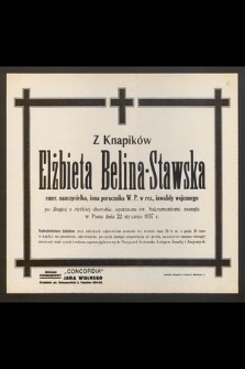Z Knapików Elżbieta Belina-Stawska [...] po długiej ciężkiej chorobie [...] zasnęła w Panu dnia 22 stycznia 1937 r. [...]