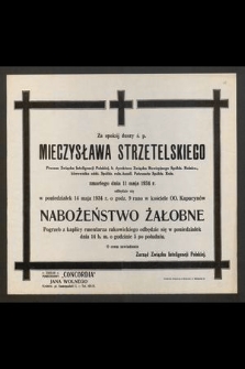 Za spokój duszy ś. p. Mieczysława Strzetelskiego [...] zmarłego dnia 11 maja 1934 r. odbedzie się w poniedziałek 14 maja 1934 r. [...] nabożeństwo żałobne [...]